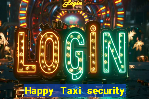 Happy Taxi security password road 96 happy